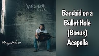 Bandaid On A Bullet Hole  Morgan Wallen Acapella acapella music countrymusic song morganwallen [upl. by Annawik]