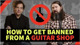 How To Get Banned From A Guitar Shop Part 1 [upl. by Hakon243]