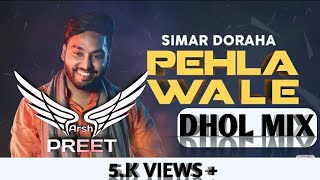 Pehla Wale Dhol Mix Remix Simar Doraha Ft Arshpreet Singh  Latest Punjabi Song 2020 [upl. by Mayberry761]