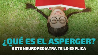 Un Neuropediatra te explica que es el Asperger [upl. by Atiekan991]