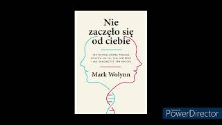 Nie zaczęło się od Ciebie Mark Wolynn Cz16 Czytaj opis [upl. by Esertap]