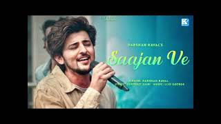 साजन वे Saajan Ve Lyrics in SongHindiDarsan Raval KKSTAR [upl. by Oker]