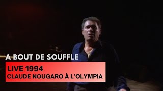 Claude Nougaro  A bout de souffle Live Officiel à LOlympia 1994 [upl. by Lledal]