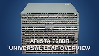 Arista 7280R Universal Leaf Overview [upl. by Siuol]