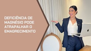 Deficiência de magnésio atrapalha o emagrecimento feminino [upl. by Sidoeht]