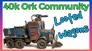 40k Ork Community Showcase  Looted Wagons [upl. by Anetta681]