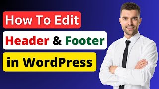 Edit WordPress Header and Footer  How to Edit Header and Footer in WordPress  Full Site Editing [upl. by Ahsimot]