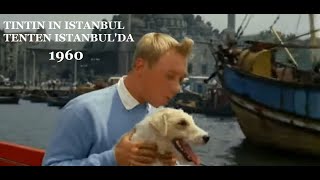 TINTIN IN ISTANBUL 1960TENTEN ISTANBULDA 1960 [upl. by Ayisan]