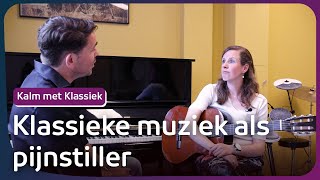 Minder pijn én sneller herstellen dankzij klassieke muziek  Kalm met Klassiek [upl. by Dunlavy649]