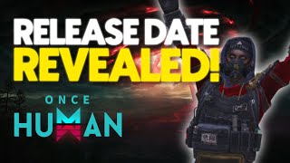 ONCE HUMAN RELEASE DATE REVEALED and Exclusive Skin For Launch [upl. by Autumn]