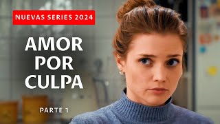 ¡UNA PELÍCULA QUE HARÁ LLORAR A CADA MUJER ¿AMOR POR CULPA  Parte 1  Nuevas series 2024 [upl. by Weikert364]