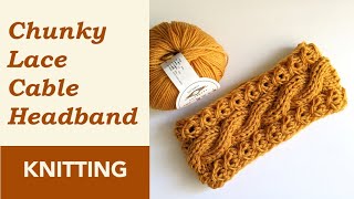 Chunky Lace Cable Knit Headband  Cable Knit Headband For Beginners [upl. by Eihpos]