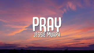 Jessie Murph  Pray Lyrics [upl. by Farrington]