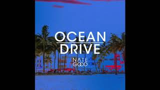 Nate Good  Ocean Drive [upl. by Yblehs]