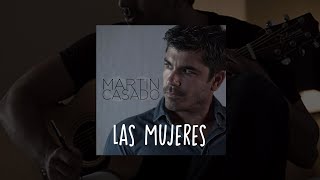 Martin Casado  Las Mujeres Official Spanish Album [upl. by Eirrol]