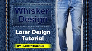 Whisker Design Tutorial  Laser Whisker  Denim Whisker  Whisker Scrapping [upl. by Ainuj]