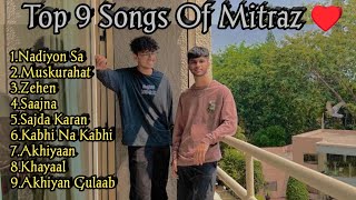 Mitraz Top 9 Songs ♥️  Top 9 Songs of Mitraz [upl. by Llib]