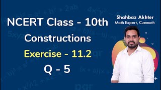 Class 10 Chapter 11 Ex 112 Q 5 Constructions Maths NCERT CBSE [upl. by Tallbot]