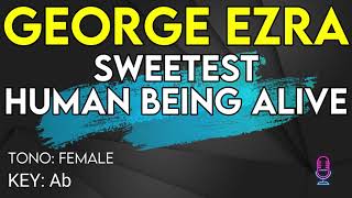 George Ezra  Sweetest Human Being Alive  Karaoke Instrumental  Female [upl. by Wilkens]