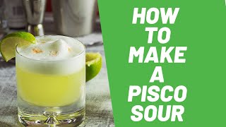 Basic Cocktails The Pisco Sour  Lets Talk Drinks [upl. by Enoj]