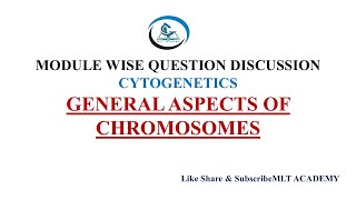 CYTOGENETICS GENERAL ASPECTS OF CHROMOSOME  MODULE WISE DISCUSSION DMERRB [upl. by Jyoti]