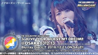 【大阪公演ダイジェスト】アイドルマスター ミリオンライブ！ 3rdLIVE TOUR BELIEVE MY DREAM LIVE BD ダイジェスト [upl. by Akitahs500]