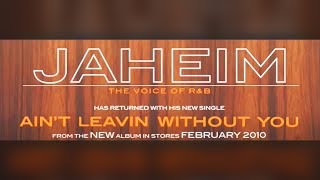 Jaheim  Aint Leavin Without You Audio [upl. by Mercuri]