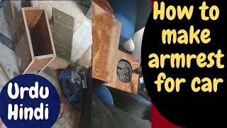 HOW TO MAKE A CENTER CONSOLE ARMREST FOR YOUR CAR [upl. by Zuleika640]