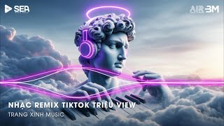 Nhạc Remix TikTok Triệu View  BXH Nhạc Trẻ Remix Hay Nhất Hiện Nay🎼Top 20 Nhạc TikTok Hay 2024 [upl. by Tahpos]