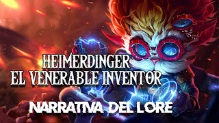 Heimerdinger El venerable inventor  Narrativa del lore completo [upl. by Esydnac]