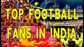 TOP FOOTBALL FANS IN INDIA HD [upl. by Meehsar]