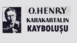 quotKarakartalın Kayboluşuquot O HENRY sesli öykü Akın ALTAN [upl. by Aneleasor]