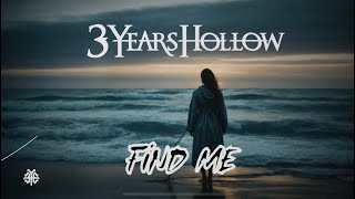 3 Years Hollow  Find Me feat Morgan Rose  Official Lyric Video [upl. by Valda286]