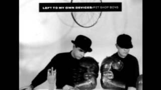 Pet Shop Boys  Left To My Own Devices The Disco Mix [upl. by Lohse]