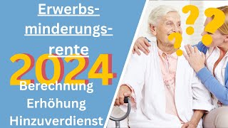 Erwerbsminderungsrente Berechnung Erhöhung und Hinzuverdienst 2024 [upl. by Torto518]