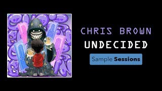 Sample Sessions  Episode 18 Undecided  Chris Brown [upl. by Ecinwahs]