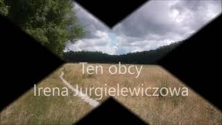 Ten obcy  Irena Jurgielewiczowa [upl. by Herzog]