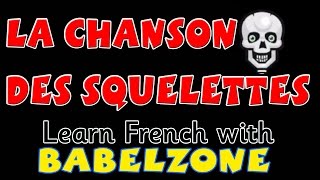 BABELZONE  La chanson des squelettes  Teach French with LCF Clubs [upl. by Eet]