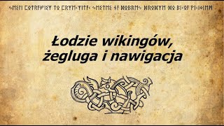 Łodzie wikingów żegluga i nawigacja  prelekcja 13102023 [upl. by Durtschi467]