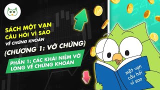 Các Khái Niệm Vỡ lòng Về Chứng Khoán  Sách 1 Vạn Câu Hỏi Vì Sao Về Chứng Khoán  Cú Thông Thái [upl. by Cayser]