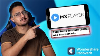 Como corrigir o erro “Formato de áudio MX Player EAC3 não compatível”  Wondershare Recoverit [upl. by Anitnauq]