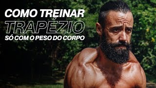 COMO TREINAR TRAPÉZIO SÓ COM O PESO DO CORPO  XTREME 21 [upl. by Elleb417]