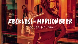 Reckless  Madison Beer cover by Lina [upl. by Henricks307]