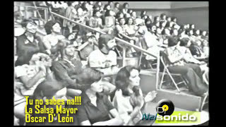 OSCAR D LEON Y SU SALSA MAYOR  TU NO SABES NA [upl. by Rider481]