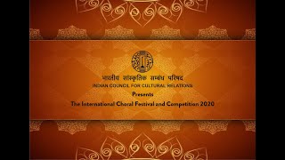 ICCR’s International Choral Festival amp Competition [upl. by Ernaldus847]