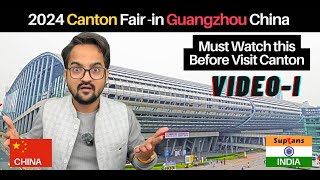 Canton Fair 2024 Guangzhou  Travel to China  Guide 1 to Canton Fair 2024 [upl. by Inah]