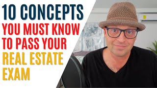 10 Concepts You MUST KNOW to Pass the Real Estate Exam [upl. by Eramal290]