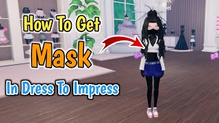 How To Get A Mask In Dress To Impress Roblox  Complete Guide [upl. by Sokcin]