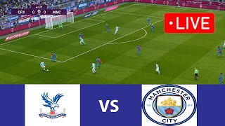 🔴LIVE Manchester City vs Crystal Palace  Premier League I Man City Football Live Match Today Pes21 [upl. by Japha]