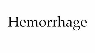 How to Pronounce Hemorrhage [upl. by Latrell]